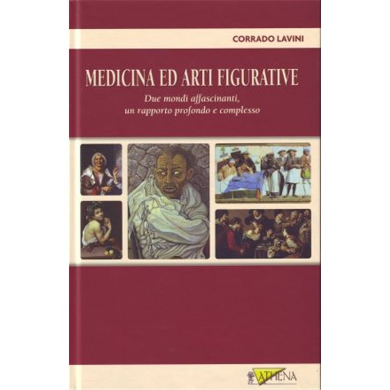 MEDICINA ED ARTI FIGURATIVE - Due mondi affascinanti, un rapporto profondo e complesso